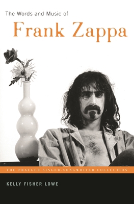The Words and Music of Frank Zappa 0275987795 Book Cover