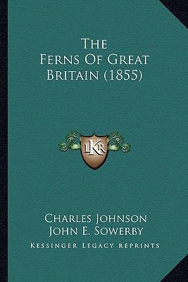 The Ferns Of Great Britain (1855) 1163893951 Book Cover