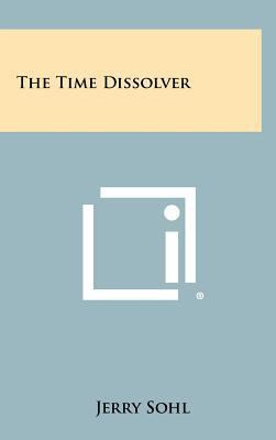The Time Dissolver 1258284499 Book Cover