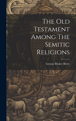 The Old Testament Among The Semitic Religions 102093431X Book Cover