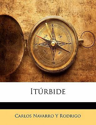 Itúrbide [Spanish] 1141268957 Book Cover