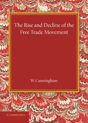The Rise and Decline of the Free Trade Movement 1107433193 Book Cover
