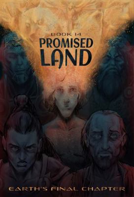Book 14 Promised : Earth's Final Chapter Volume 1 Book 14 Promised Land