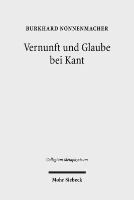Vernunft Und Glaube Bei Kant [German] 3161557166 Book Cover
