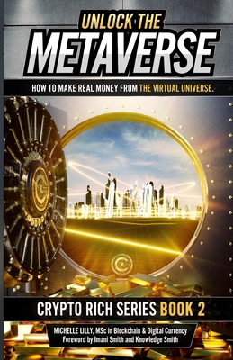 Unlock The Metaverse: How to Make Real Money Fr... B0CJLMC6R8 Book Cover