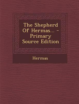 The Shepherd of Hermas... - Primary Source Edition 1293791156 Book Cover