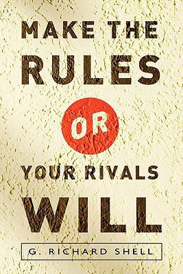 Make the Rules or Your Rivals Will 0615456537 Book Cover