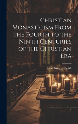 Christian Monasticism From the Fourth to the Ni... 1020264411 Book Cover