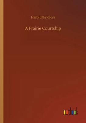 A Prairie Courtship 3752331097 Book Cover