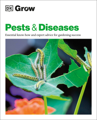 Grow Pests and Diseases: Essential Know-How and... 0744048044 Book Cover