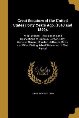 Great Senators of the United States Forty Years... 1362791032 Book Cover