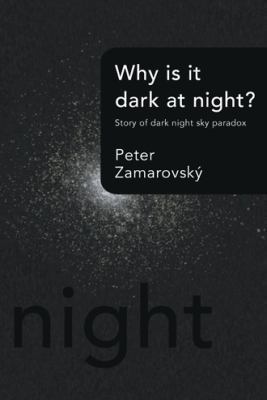 Why Is It Dark at Night?: Story of Dark Night S... 1491878797 Book Cover