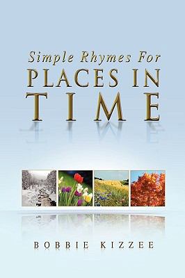 Simple Rhymes for Places in Time 1441591044 Book Cover