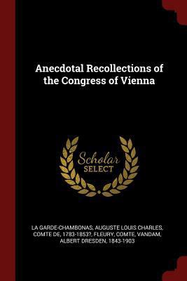 Anecdotal Recollections of the Congress of Vienna 137613862X Book Cover