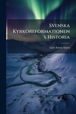 Svenska Kyrkoreformationens Historia [Swedish] 1143902440 Book Cover