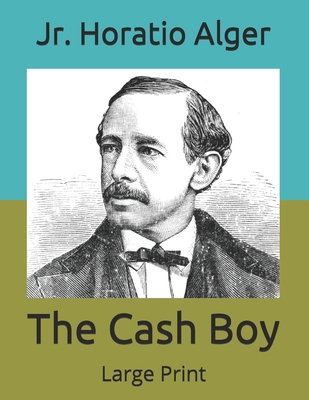 The Cash Boy: Large Print B085HKMZVL Book Cover