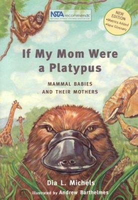 If My Mom Were a Platypus: Mammal Babies and Th... 1930775199 Book Cover