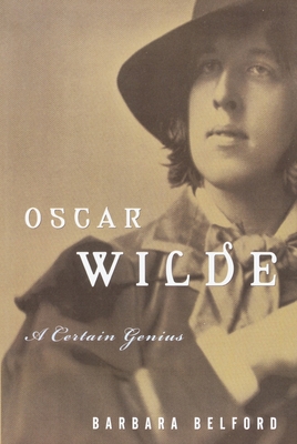 Oscar Wilde: A Certain Genius 081299261X Book Cover
