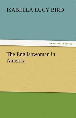 The Englishwoman in America 3842430450 Book Cover