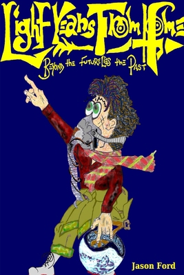 Light Years from Home: Beyond the Future Lies t... 0615175848 Book Cover
