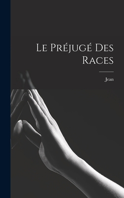 Le préjugé des races [French] B0BN2CY3NY Book Cover