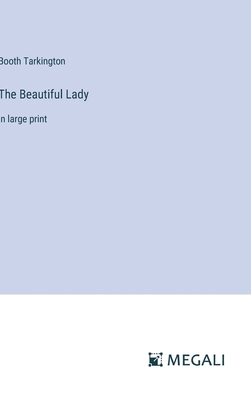 The Beautiful Lady: in large print 338704609X Book Cover