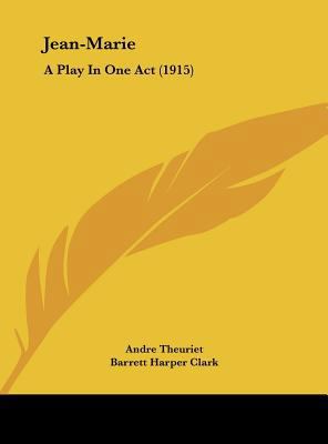 Jean-Marie: A Play in One Act (1915) 1161906061 Book Cover