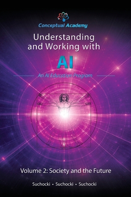 Understanding and Working with AI, Volume 2: So... B0H1H9DB1G Book Cover
