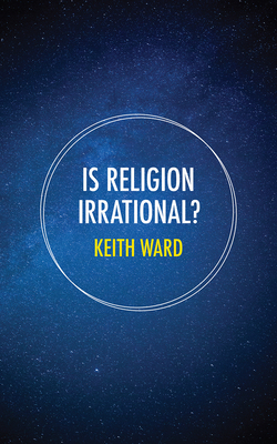 Is Religion Irrational? 1506458297 Book Cover