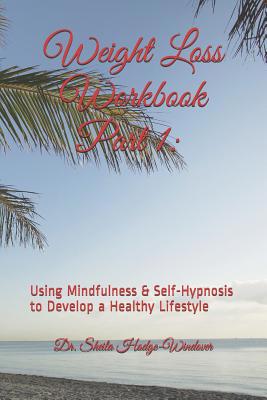 Weight Loss Workbook Part 1: Using Mindfulness ... 1095876139 Book Cover