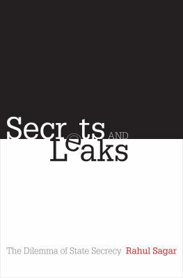 Secrets and Leaks: The Dilemma of State Secrecy 0691149879 Book Cover