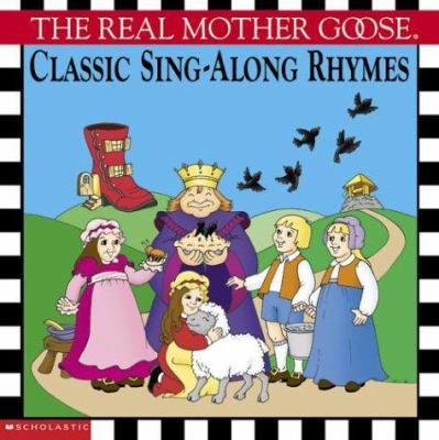 The Real Mother Goose Classic Sing-Along Rhymes 0439338093 Book Cover