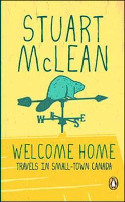 Welcome Home: Travels in Smalltown Canada 0143173448 Book Cover