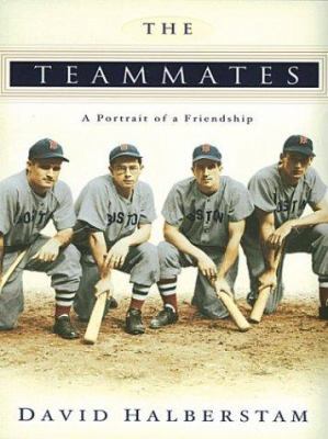 The Teammates: A Portrait of a Friendship [Large Print] 1587244640 Book Cover