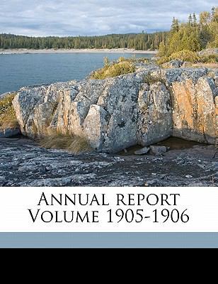 Annual Report Volume 1905-1906 1173079483 Book Cover