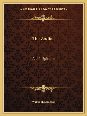 The Zodiac: A Life Epitome 1162601817 Book Cover