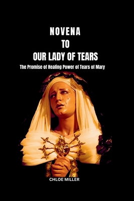 Novena to Our Lady of Tears: Powerful Prayer to...            Book Cover