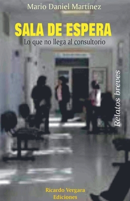 Sala de espera: Lo que no llega al consultorio [Spanish] B0DH9GQ1VD Book Cover