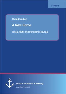 A New Home: Young Adults and Transisional Housing 3954891972 Book Cover