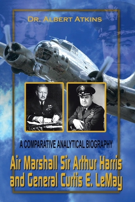 Air Marshall Sir Arthur Harris and General Curt... 0759659400 Book Cover