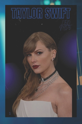 Taylor Swift: The Life and Legacy of Taylor Swift B0F4YKB9LB Book Cover