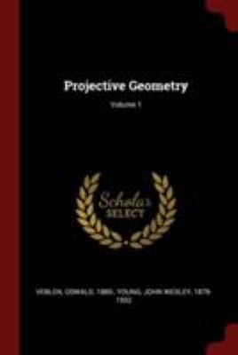 Projective Geometry; Volume 1 1375920227 Book Cover