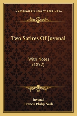 Two Satires Of Juvenal: With Notes (1892) 1165142333 Book Cover