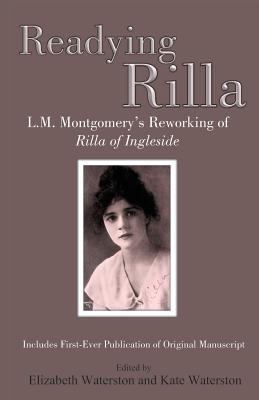 Readying Rilla: L.M. Montgomery's Reworking of ... 1772440825 Book Cover