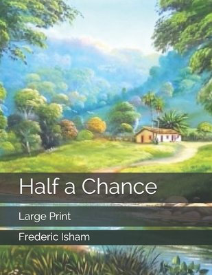 Half a Chance: Large Print 1697778445 Book Cover