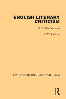 English Literary Criticism: 17th & 18th Centuries 0367763567 Book Cover