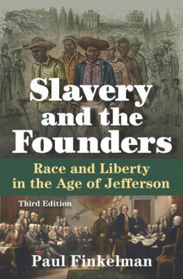 Slavery and the Founders: Race and Liberty in t... 0765641453 Book Cover