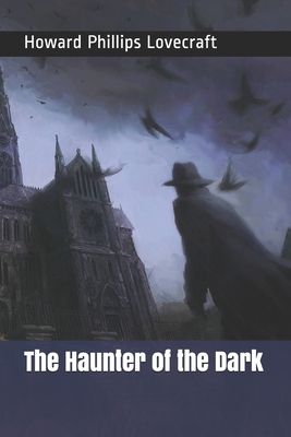 The Haunter of the Dark 1692708155 Book Cover