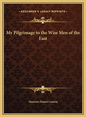 My Pilgrimage to the Wise Men of the East 1169795420 Book Cover