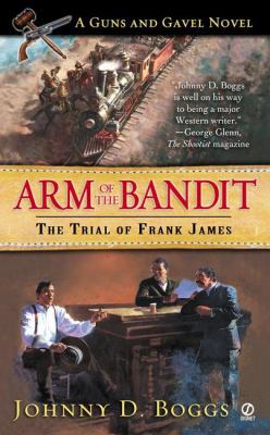 Arm of the Bandit: The Trial of Frank James 0451207416 Book Cover